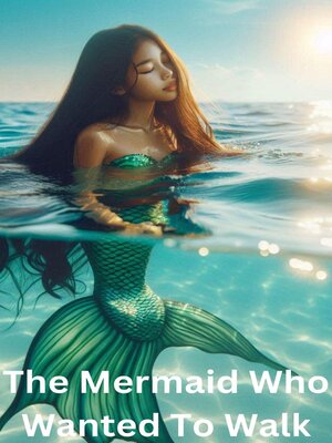cover image of The Mermaid Who Wanted to Walk
